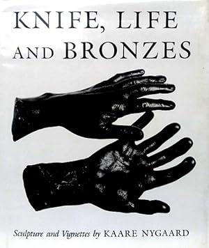 Bild des Verkufers fr Knife, Life and Bronzes: Sculpture and Vignettes zum Verkauf von LEFT COAST BOOKS