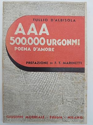 AAA 500.000 urgonmi. Poema d'amore. L'incidente. Lirica. Il vicolo del pozzo. Liriche. (Prefazion...