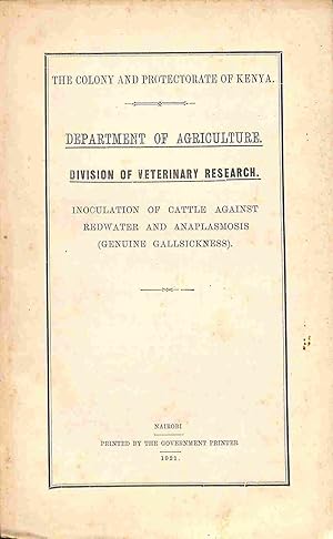 Bild des Verkufers fr The Colony and Protectorate of Kenya. Department of Agriculture. Division of Veterinary Research. Inoculation of cattle against redwater and anaplasmosis zum Verkauf von Coenobium Libreria antiquaria