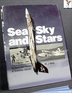 Sea, Sky and Stars: An Illustrated History of Grumman Aircraft