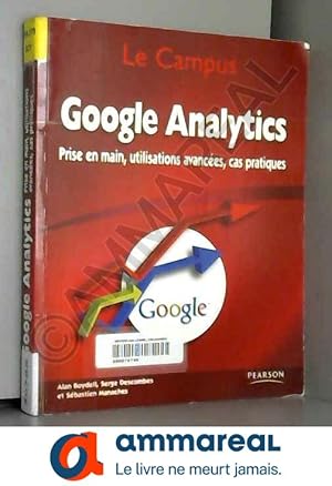 Bild des Verkufers fr Google Analytics: Prise en main, utilisations avances, cas pratiques zum Verkauf von Ammareal