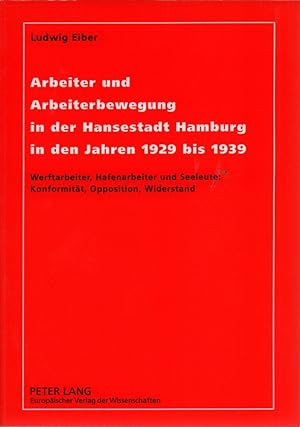 Arbeiter und Arbeiterbewegung in der Hansestadt Hamburg in den Jahren 1929 bis 1939. Werftarbeite...