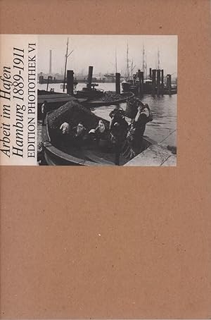 Bild des Verkufers fr Arbeit im Hafen. Hamburg 1889-1911. Ausgewhlt von Walter Uka, hrsg. von Diethart Kerbs. zum Verkauf von Antiquariat Reinhold Pabel