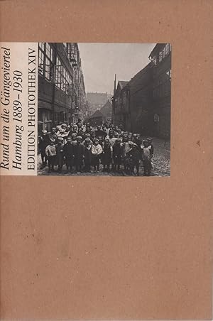 Rund um die Gängeviertel. Hamburg 1889-1930. (Fotos von) Johann Hamann, Heinrich Hamann, Paul Wut...