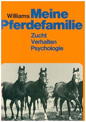 Bild des Verkufers fr Meine Pferdefamilie. Zucht, Verhalten, Psychologie. zum Verkauf von Ant. Abrechnungs- und Forstservice ISHGW