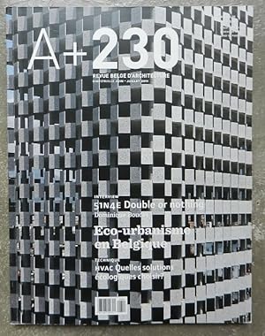 A+ 230. Revue belge d'architecture. Bimestrielle juin - juillet 2011.