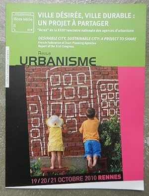 Ville désirée, ville durable : un projet à partager. "Actes" de la XXXIe rencontre nationale des ...