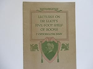 Seller image for Lectures on Dr. Eliot's Five-Foot Shelf of Books 7. Criticism & The Essay for sale by Leilani's Books