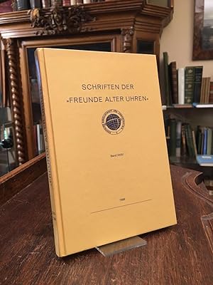 Schriften der 'Freunde alter Uhren' : Band 35 / XXXV. Schriften des Historisch-Wissenschaftlichen...