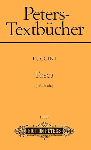 Tosca. Musikdrama in 3 Akten (= Peters Textbücher, 10007)