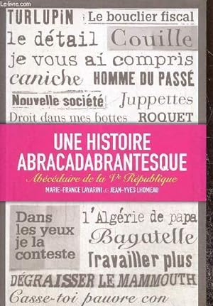 Bild des Verkufers fr Une histoire abracadabrantesque - Abcdaire de la Ve Rpublique zum Verkauf von Le-Livre
