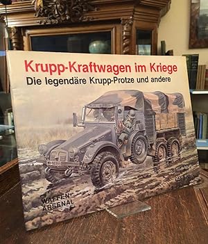 Imagen del vendedor de Krupp-Kraftwagen im Kriege : Die legendre Krupp-Protze und andere. a la venta por Antiquariat an der Stiftskirche