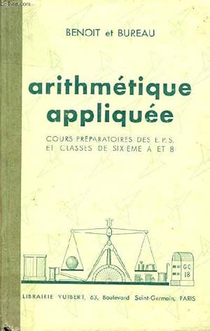 Imagen del vendedor de Arithmtique applique cours prparatoires des EPS et classes de sixime A et B - Collection Benoit. a la venta por Le-Livre