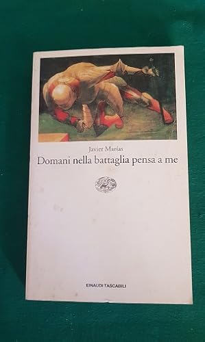 DOMANI NELLA BATTAGLIA PENSA A ME,