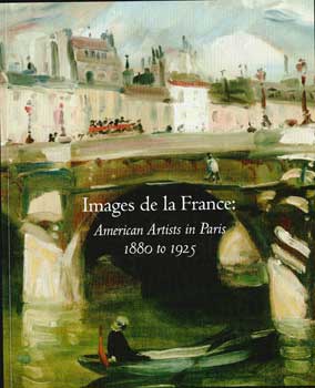 Images de la France: American Artists in Paris: 1880 to 1925. November 1-December 21, 2002.