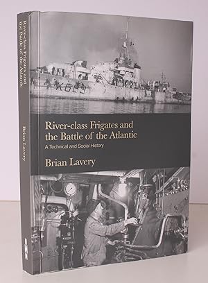 Bild des Verkufers fr River-Class Frigates and the Battle of the Atlantic. A Technical and Social History. NEAR FINE COPY zum Verkauf von Island Books