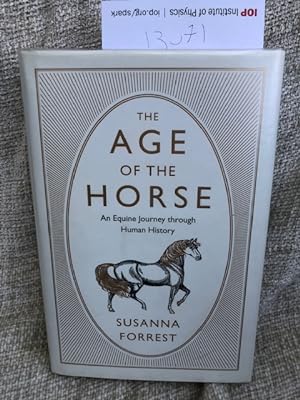 The Age of the Horse: An Equine Journey through Human History