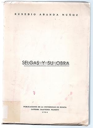 Bild des Verkufers fr Selgas y su obra. [Dedicatoria autgrafa y firma del autor]. zum Verkauf von Llibreria Antiquria Delstres