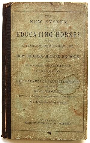 Imagen del vendedor de The New System of Educating Horses Including Instructions on feeding, Watering, Etc. a la venta por Kazoo Books LLC