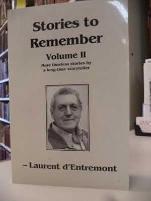Stories to Remember Volume II: More Timeless Stories By a Long-time Storyteller