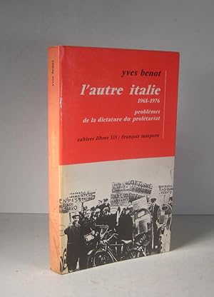 Imagen del vendedor de L'autre Italie. 1968-1976. Problmes de la dictature du proltariat a la venta por Librairie Bonheur d'occasion (LILA / ILAB)