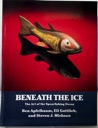 Bild des Verkufers fr Beneath the Ice: The art of the Spearfishing Decoy zum Verkauf von Monroe Street Books