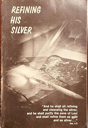 Seller image for Refining His Silver (Pioneer Days of the Franciscan Sisters of Christian Charity Manitowoc, Wisconsin 1866 - 1911) for sale by BookMarx Bookstore