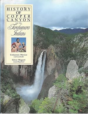Seller image for History of Copper Canyon and the Tarahumara Indians: Anthology ***SIGNED*** for sale by Bishop's Curiosities