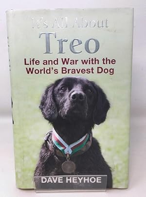 Image du vendeur pour It's All About Treo: Life and War with the World's Bravest Dog mis en vente par Cambridge Recycled Books