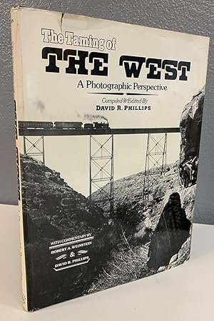 Seller image for The Taming of the West: A Photographic Perspective for sale by Bishop's Curiosities