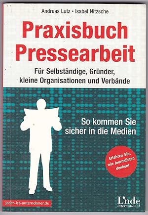 Seller image for Praxisbuch Pressearbeit: Fr Selbstndige, Grnder, kleine Organisationen und Verbnde for sale by Kultgut