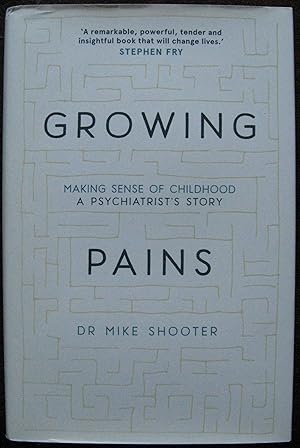 Growing Pains: Making Sense of Childhood – A Psychiatrist’s Story