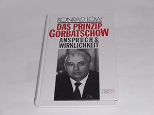 Bild des Verkufers fr Das Prinzip Gorbatschow. Anspruch und Wirklichkeit. Ideen - Initiativen - Illusionen. zum Verkauf von Der-Philo-soph