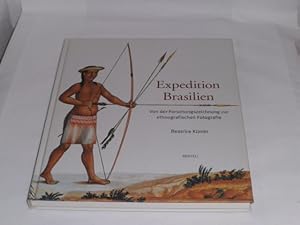 Expedition Brasilien: Von der Forschungszeichnung zur ethnografischen Fotografie.