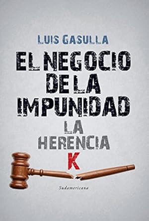 Imagen del vendedor de El Negocio De La Impunidad: La Herencia K a la venta por Green Libros