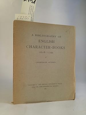Seller image for A Bibliography of English Character-Books 1608-1700. Supplement to The Bibliographical Society's Transactions No. 4. Extra Publication for sale by ANTIQUARIAT Franke BRUDDENBOOKS