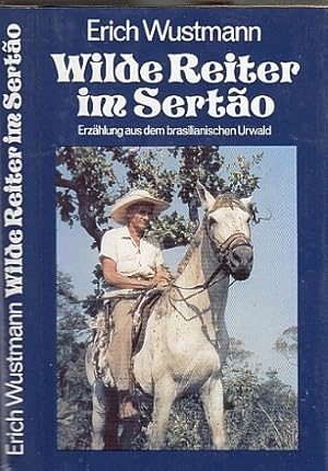 Seller image for Wilde Reiter im Sertao. Erzhlung aus dem brasilianischen Urwald. for sale by Antiquariat an der Nikolaikirche