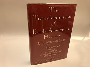 The Transformation of Early American History : Society, Authority, and Ideology