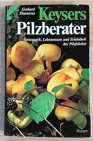 Bild des Verkufers fr Keysers Pilzberater : Systematik, Lebensraum und Schnheit der Pilzfrchte. zum Verkauf von Antiquariat Peda