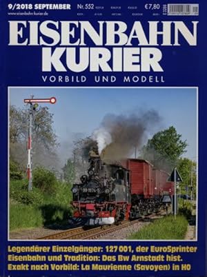 Eisenbahn Kurier Heft Nr. 552 (9/2018 September): Legendärer Einzelgänger: 127 001, der EuroSprin...