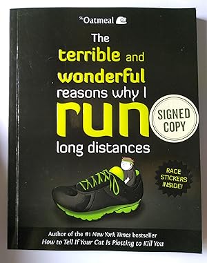 The Terrible and Wonderful Reasons Why I Run Long Distances (Volume 5) (The Oatmeal) (Signed Firs...