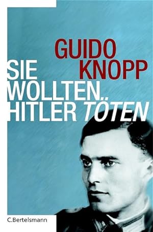 Bild des Verkufers fr Sie wollten Hitler tten zum Verkauf von Gerald Wollermann