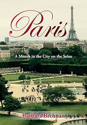 Bild des Verkäufers für Paris: A Month in the City on the Seine zum Verkauf von WeBuyBooks
