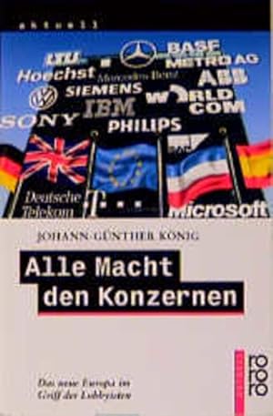 Seller image for Alle Macht den Konzernen: Das neue Europa im Griff der Lobbyisten (rororo aktuell) for sale by Gerald Wollermann