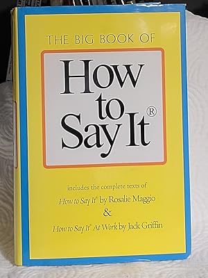 Bild des Verkufers fr The Big Book Of How To Say It (How To Say It And How To Say It At Work) zum Verkauf von the good news resource
