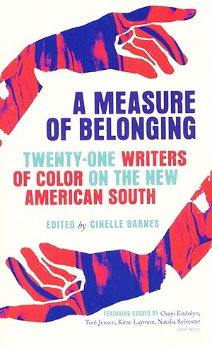 Bild des Verkufers fr A Measure of Belonging: Twenty-One Writers of Color on the New American South zum Verkauf von Adventures Underground