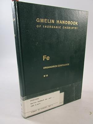 Image du vendeur pour Fe. Organoiron Compounds. Part B 15. Mononuclear Compounds 15. (= Gmelin Handbook f inorganic Chemistry / Gmelins Handbuch der anorganischen Chemie). mis en vente par Antiquariat Bookfarm