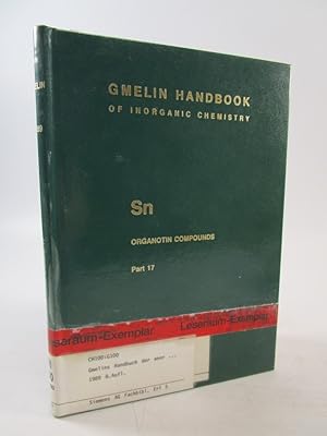 Bild des Verkufers fr Sn. Organotin compounds. Pt. 17. Organotin oxygen compounds of the types RSn(OR')3 and RSn(OR') 2OR', R2Sn(X)OR', RSnX(OR')2, and RSnX2(OR'). (= Gmelin handbook of inorganic chemistry / Gmelins Handbuch der anorganischen Chemie). zum Verkauf von Antiquariat Bookfarm