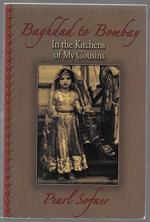 Seller image for Baghdad to Bombay - In the Kitchens of My Cousins for sale by Tome Sweet Tome