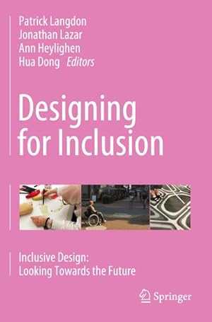 Bild des Verkufers fr Designing for Inclusion : Inclusive Design: Looking Towards the Future zum Verkauf von AHA-BUCH GmbH